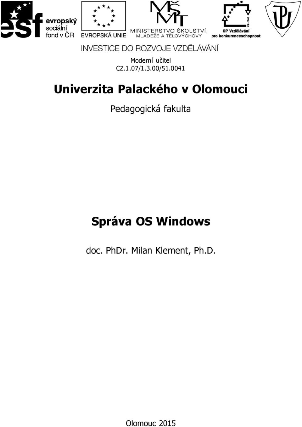 Pedagogická fakulta Správa OS Windows