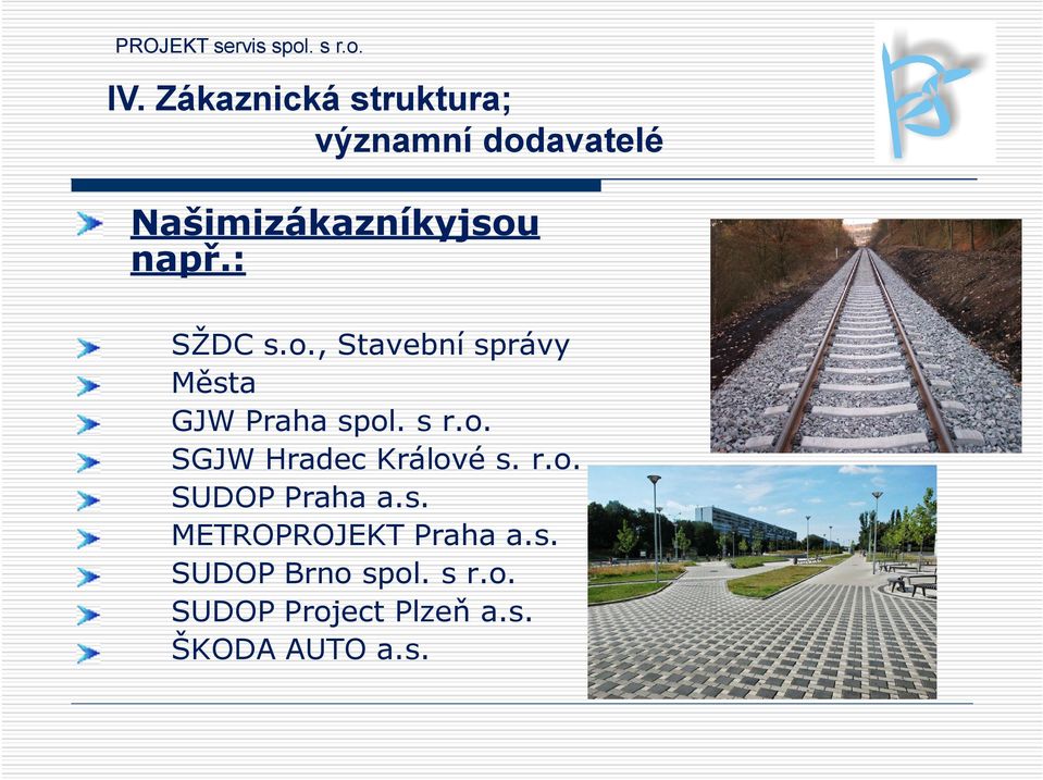 o. SGJW Hradec Králové s. r.o. SUDOP Praha a.s. METROPROJEKT Praha a.