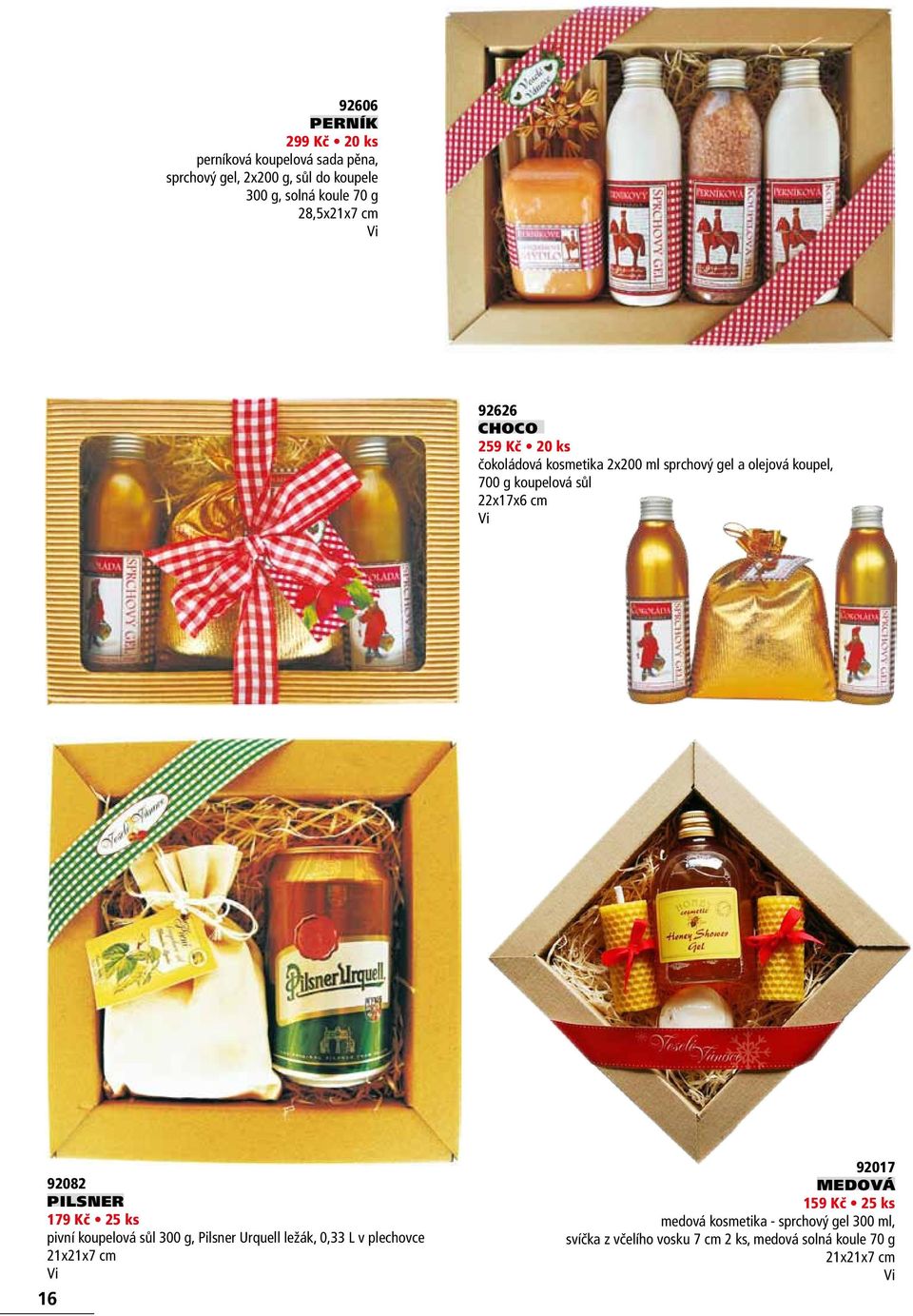 22x17x6 cm 92082 PILSNER 179 Kč 25 ks pivní koupelová sůl 300 g, Pilsner Urquell ležák, 0,33 L v plechovce 21x21x7 cm 16