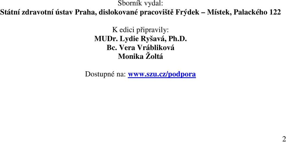K edici připravily: MUDr. Lydie Ryšavá, Ph.D. Bc.