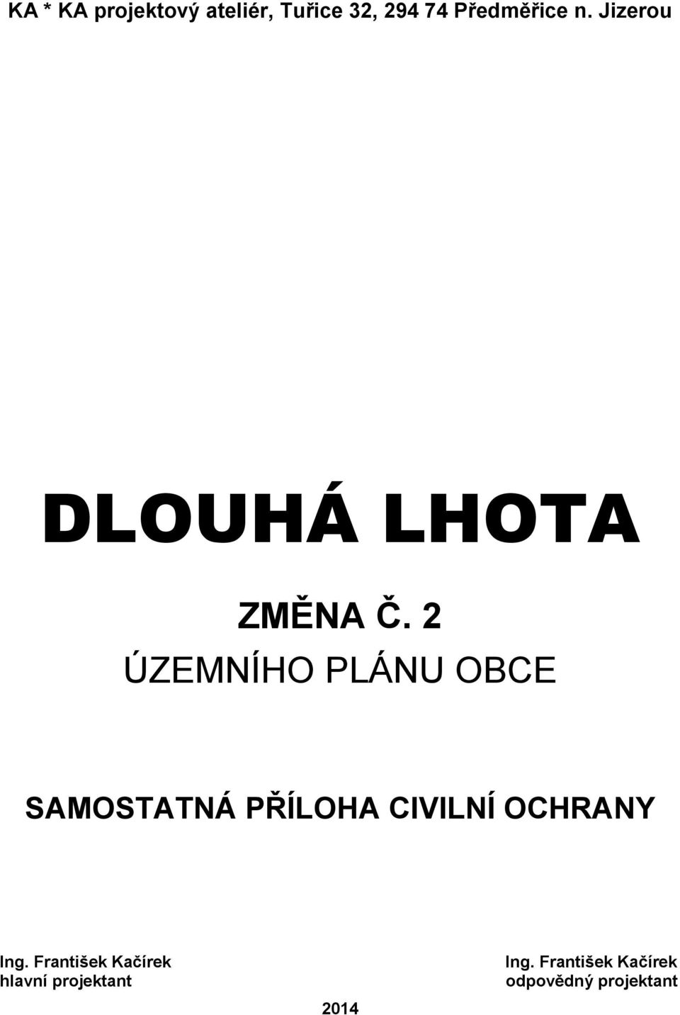 2 ÚZEMNÍHO PLÁNU OBCE SAMOSTATNÁ PŘÍLOHA CIVILNÍ OCHRANY