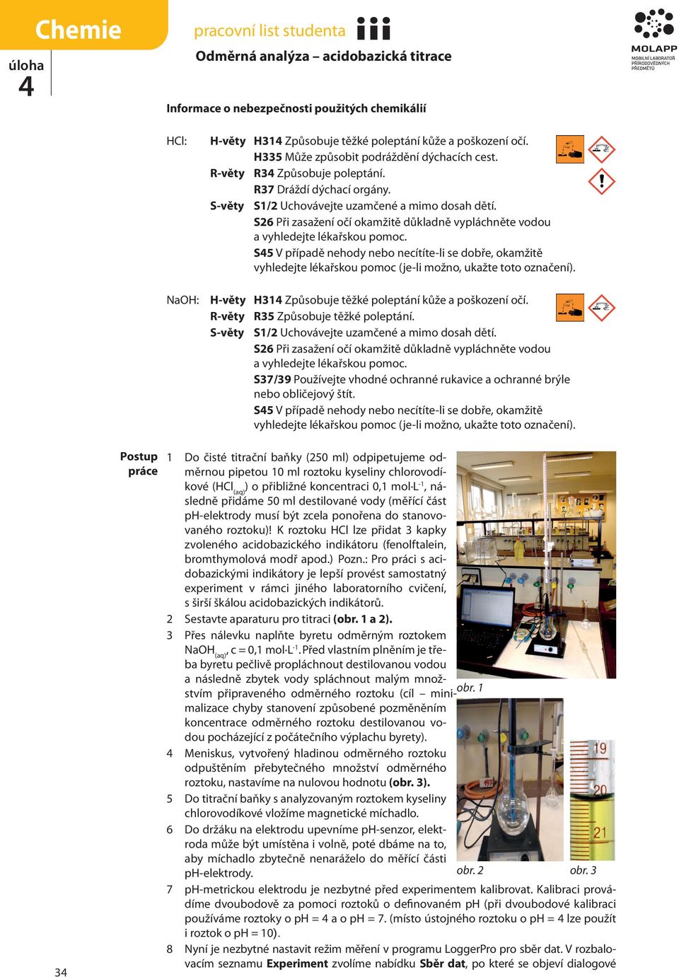 S6 Při zasažení očí okamžitě důkladně vypláhněte vodou a vyhledejte lékařskou pomo. S5 případě nehody nebo neítíte-li se dobře, okamžitě vyhledejte lékařskou pomo (je-li možno, ukažte toto označení.