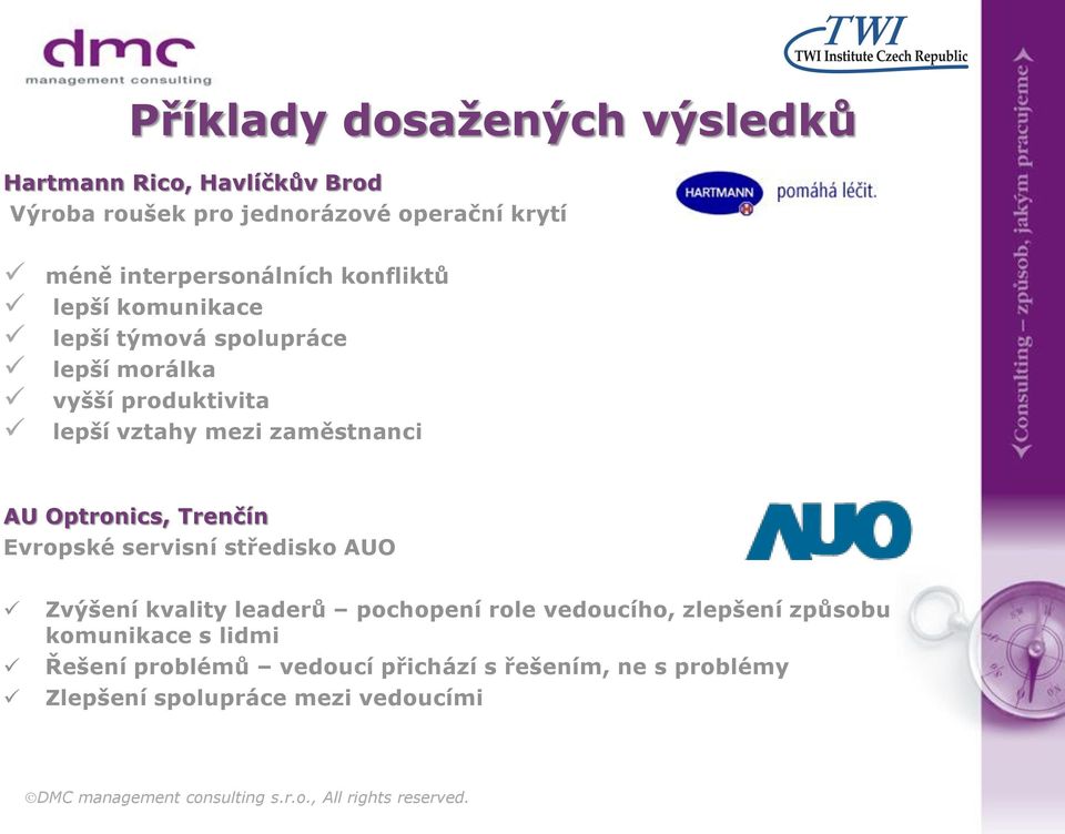 Trenčín Evropské servisní středisko AUO Zvýšení kvality leaderů pochopení role vedoucího, zlepšení způsobu komunikace s lidmi