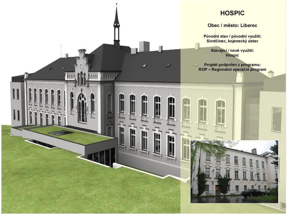 Stávající / nové využití: Hospic Projekt