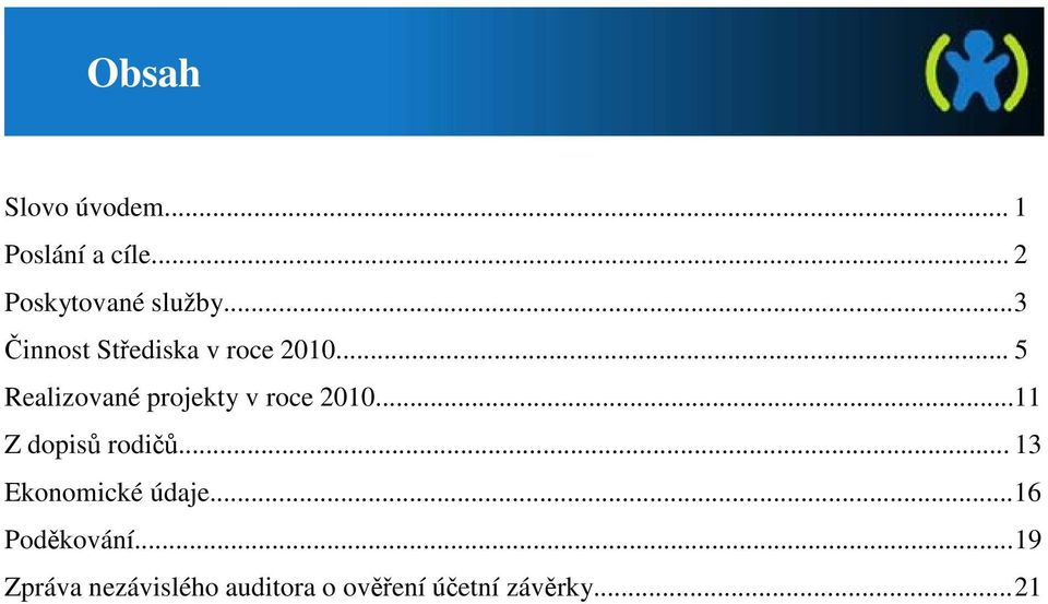 .. 5 Realizované projekty v roce 2010...11 Z dopisů rodičů.