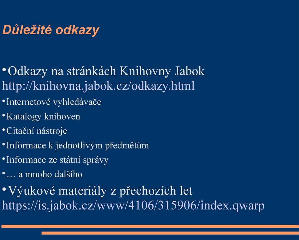 html Internetové vyhledávače Katalogy knihoven Citační nástroje Informace k