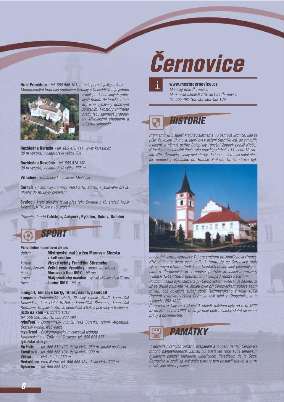 cz Mûstsk úfad âernovce Maránské námûstí 718, 394 94 âernovce tel. 565 492 102, fax: 565 492 109 Rozhledna Karasín - tel. 603 478 414, www.karasn.