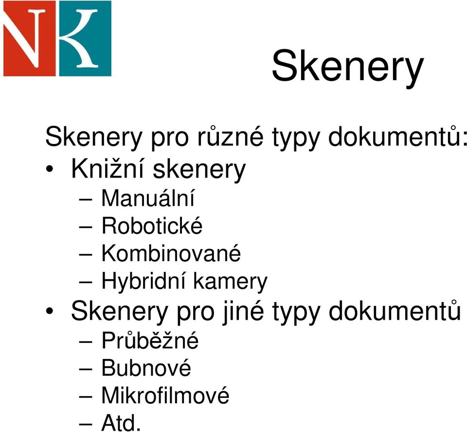 Kombinované Hybridní kamery Skenery pro