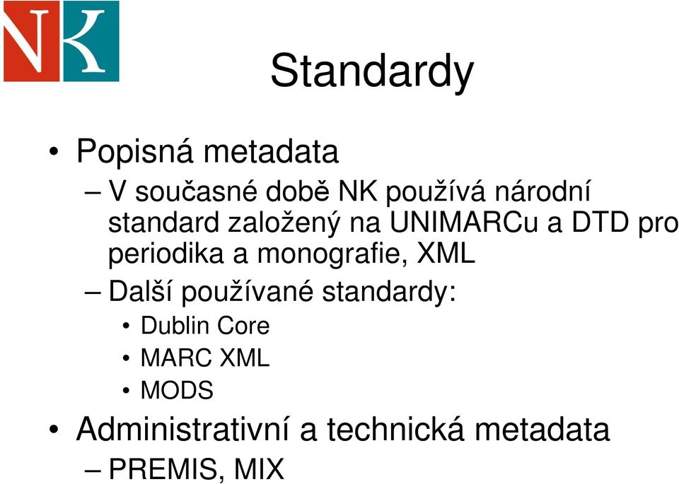 a monografie, XML Další používané standardy: Dublin Core