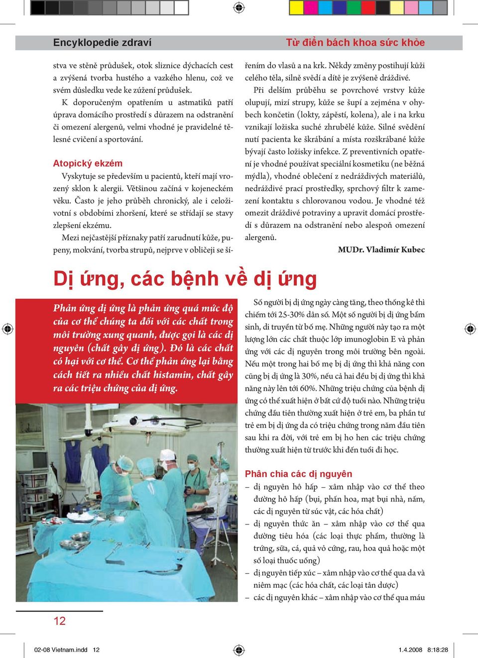 Dị ứng, các bệnh về dị ứng Phản ứng dị ứng là phản ứng quá mức độ của cơ thể chúng ta đối với các chất trong môi trường xung quanh, được gọi là các dị nguyên (chất gây dị ứng).