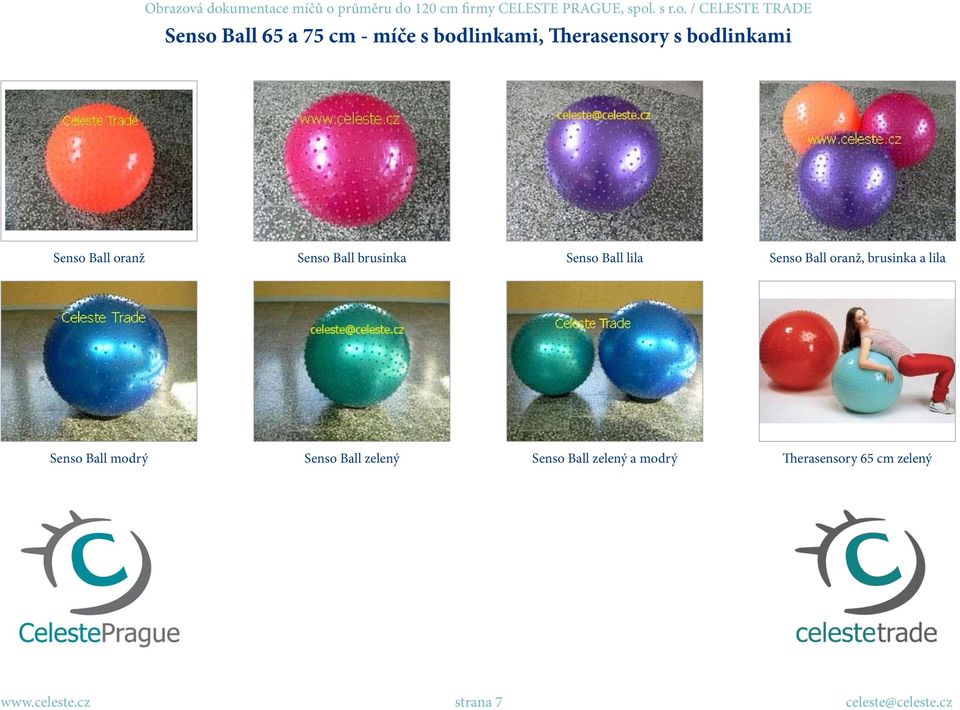 brusinka a lila Senso Ball modrý Senso Ball zelený Senso Ball zelený a