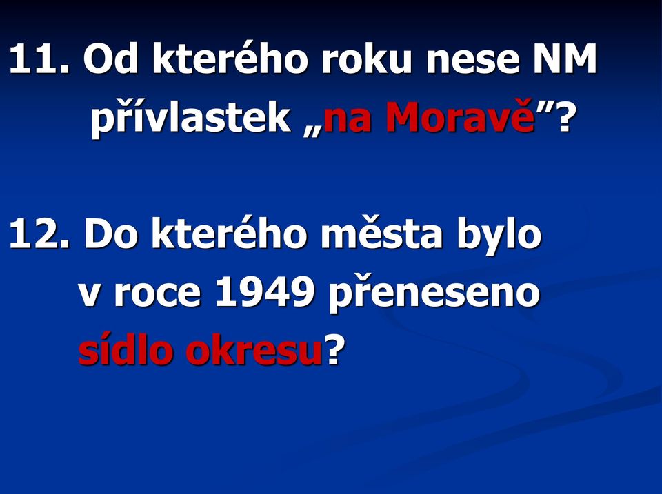 Do kterého města bylo v