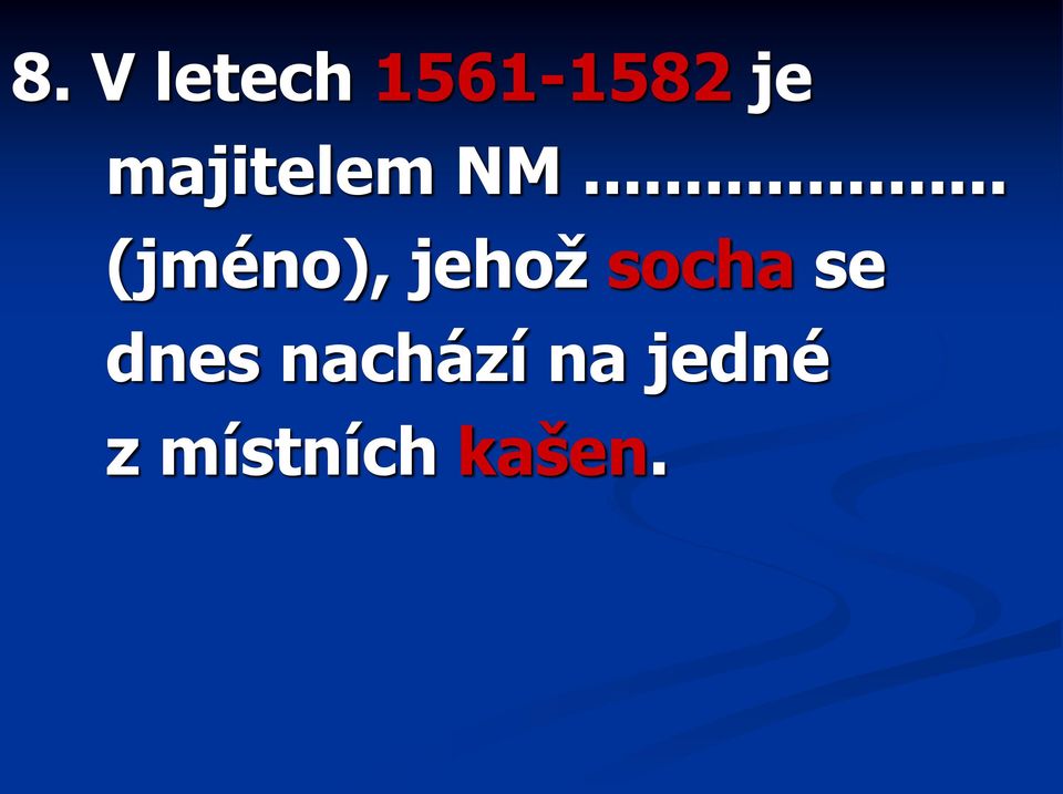 .. (jméno), jehož socha