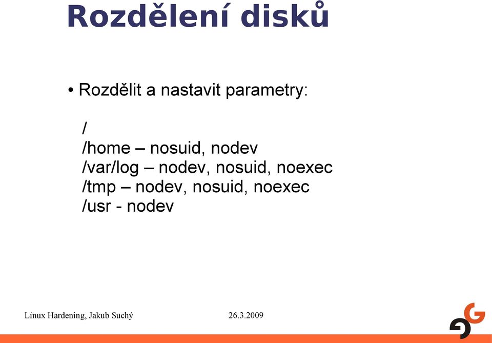 nosuid, nodev /var/log nodev,