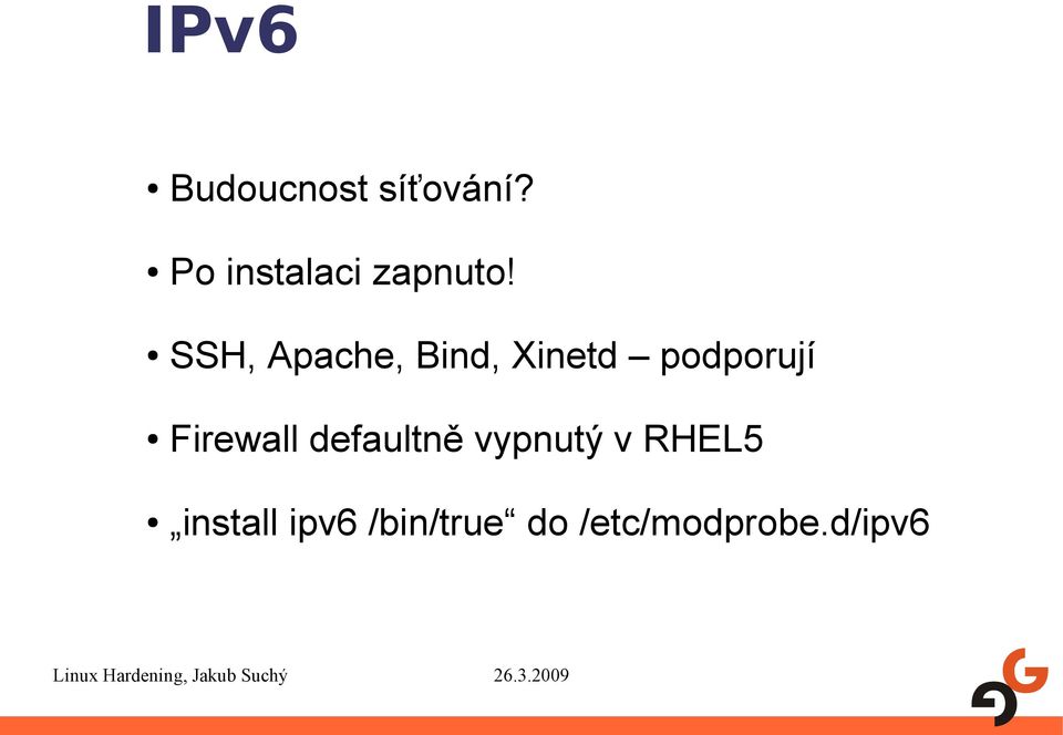 SSH, Apache, Bind, Xinetd podporují