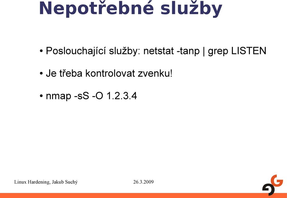 netstat -tanp grep LISTEN Je