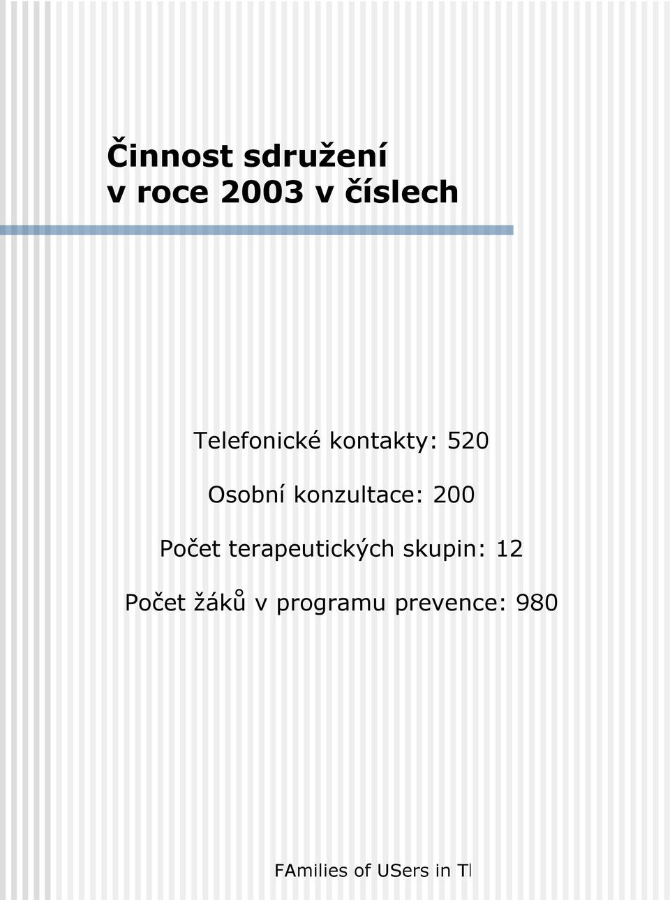 konzultace: 200 Počet terapeutických