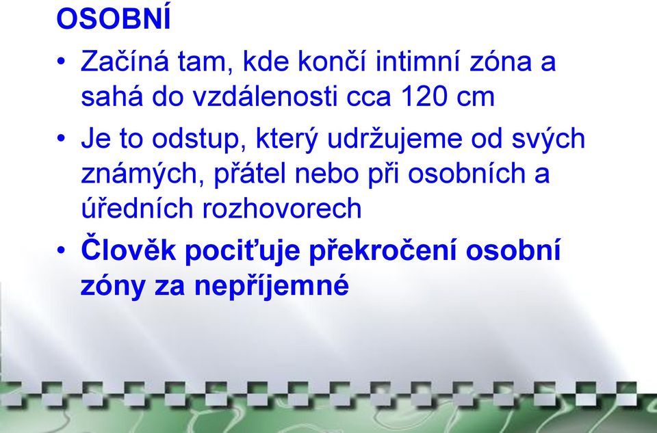 svých známých, přátel nebo při osobních a úředních