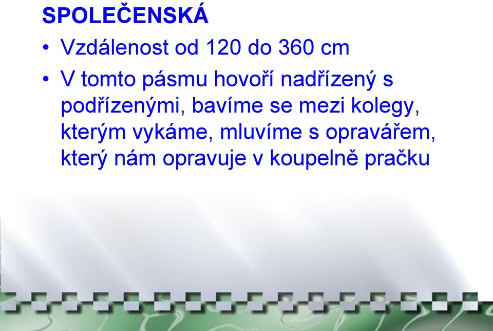 bavíme se mezi kolegy, kterým vykáme, mluvíme