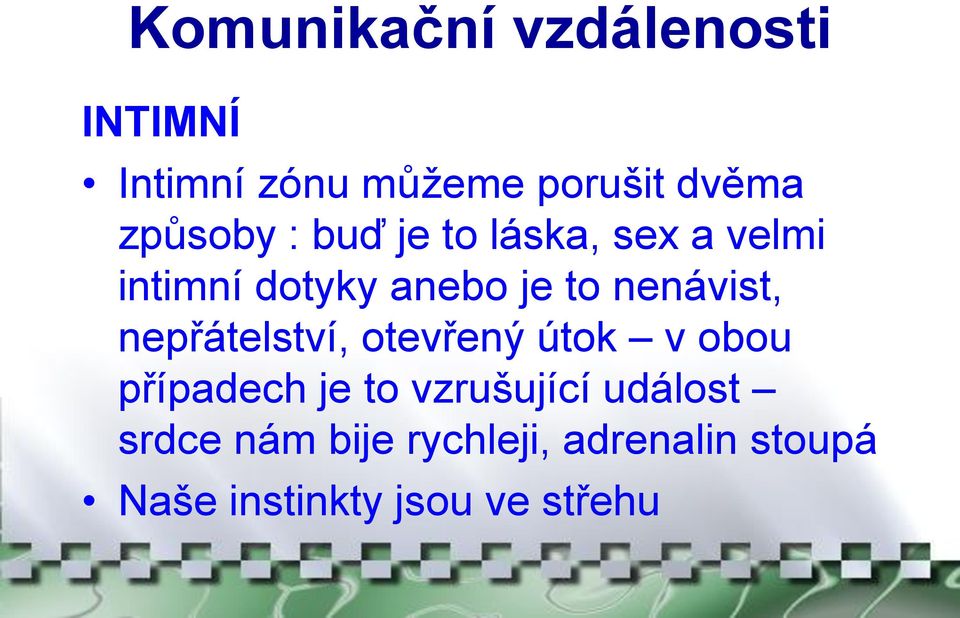 nenávist, nepřátelství, otevřený útok v obou případech je to