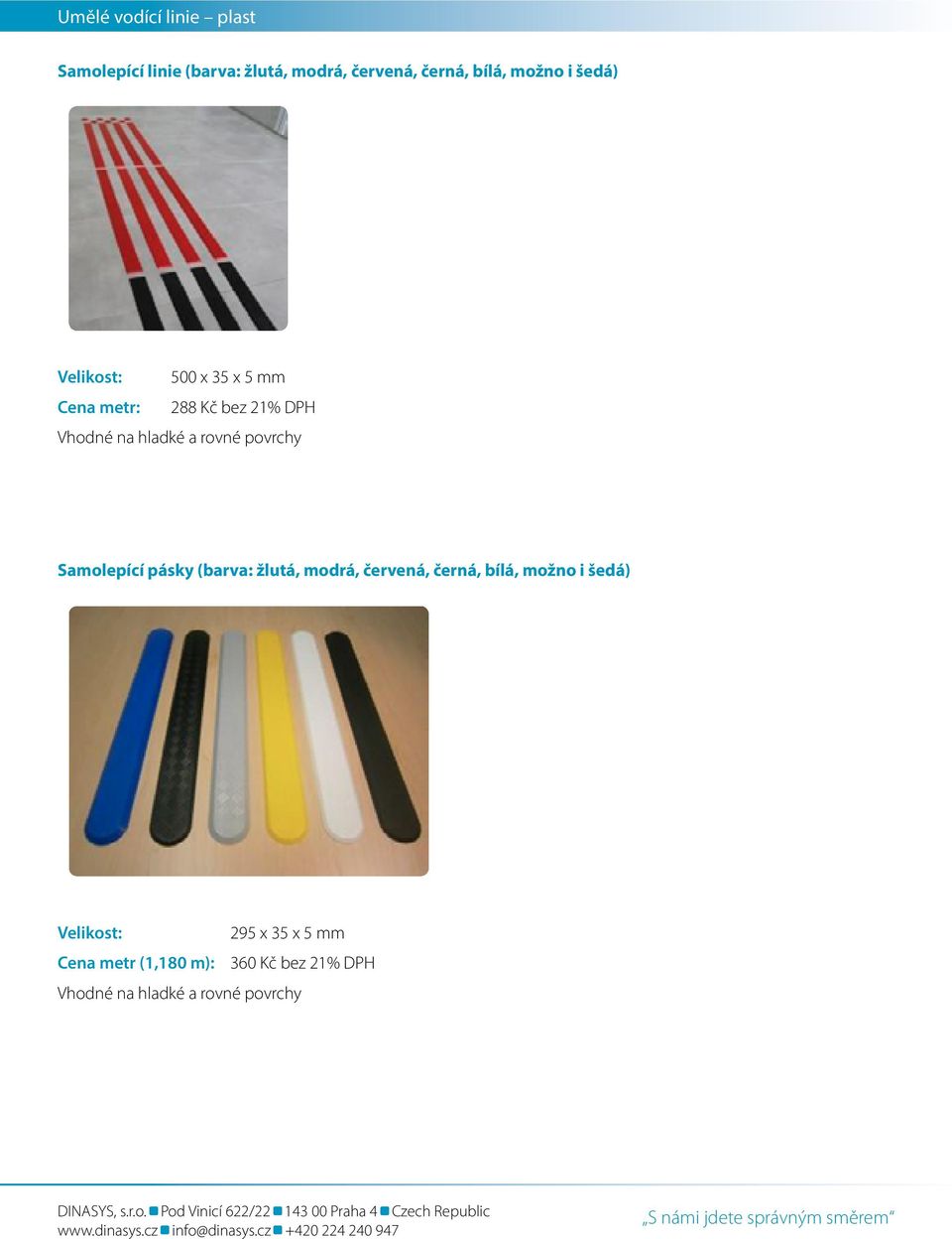 povrchy Samolepící pásky (barva: žlutá, modrá, červená, černá, bílá, možno i šedá)