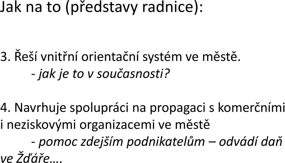 - jak je to v současnosti? 4.