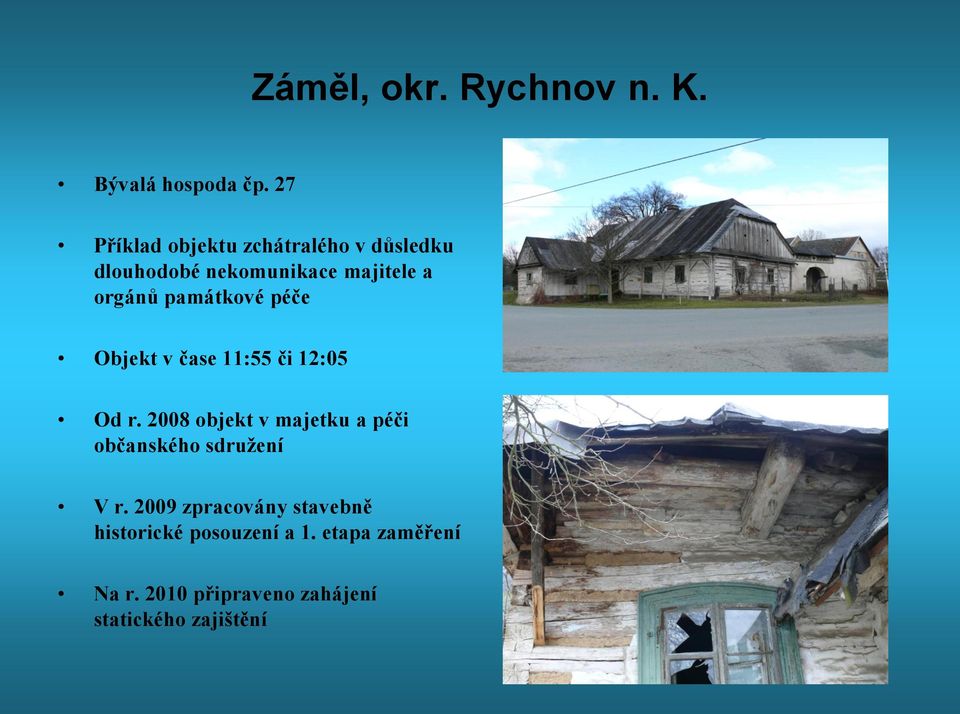památkové péče Objekt v čase 11:55 či 12:05 Od r.