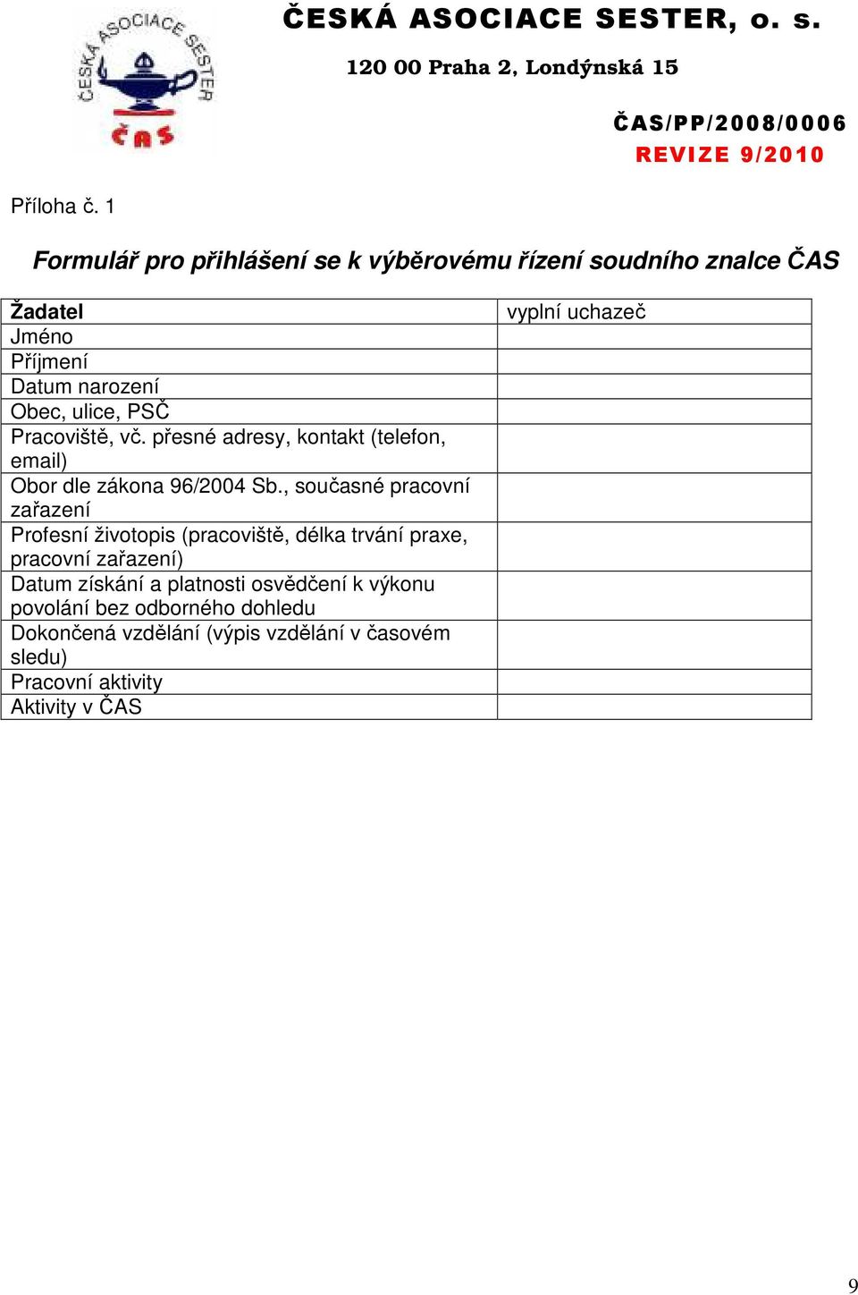 Pracoviště, vč. přesné adresy, kontakt (telefon, email) Obor dle zákona 96/2004 Sb.