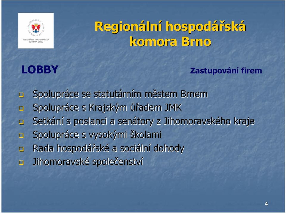 senátory z Jihomoravského kraje Spolupráce s vysokými školami