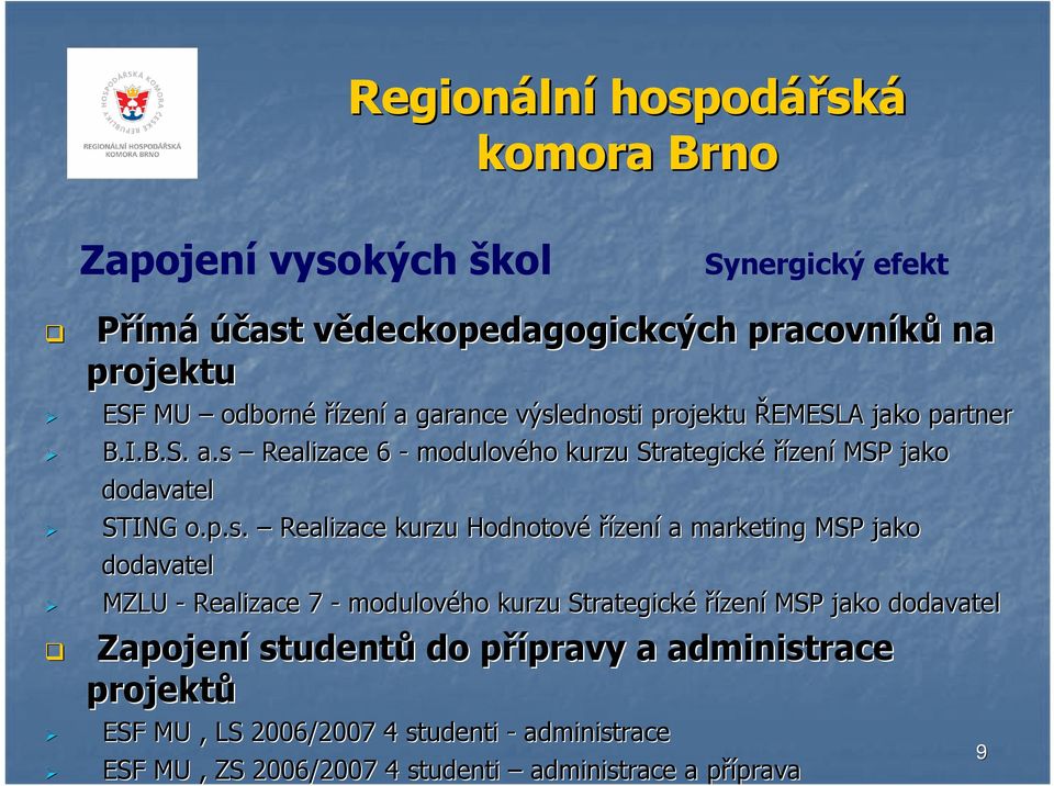 Realizace 6 - modulového kurzu Strategické řízení MSP jako dodavatel STING o.p.s.