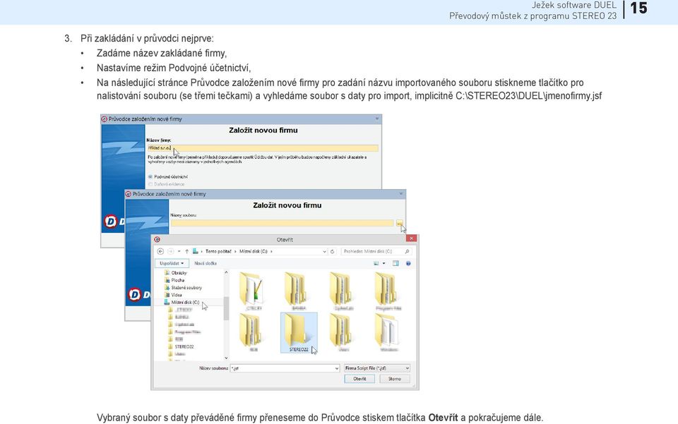 stránce Průvodce založením nové firmy pro zadání názvu importovaného souboru stiskneme tlačítko pro nalistování