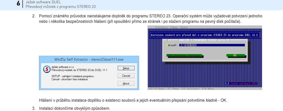 přímo ze stránek i po stažení programu na pevný disk počítače).