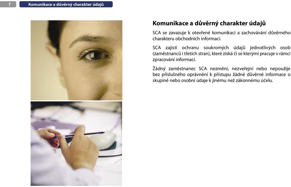 SCA zajistí ochranu soukromých údajů jednotlivých osob (zaměstnanců i třetích stran), které získá či se kterými pracuje v