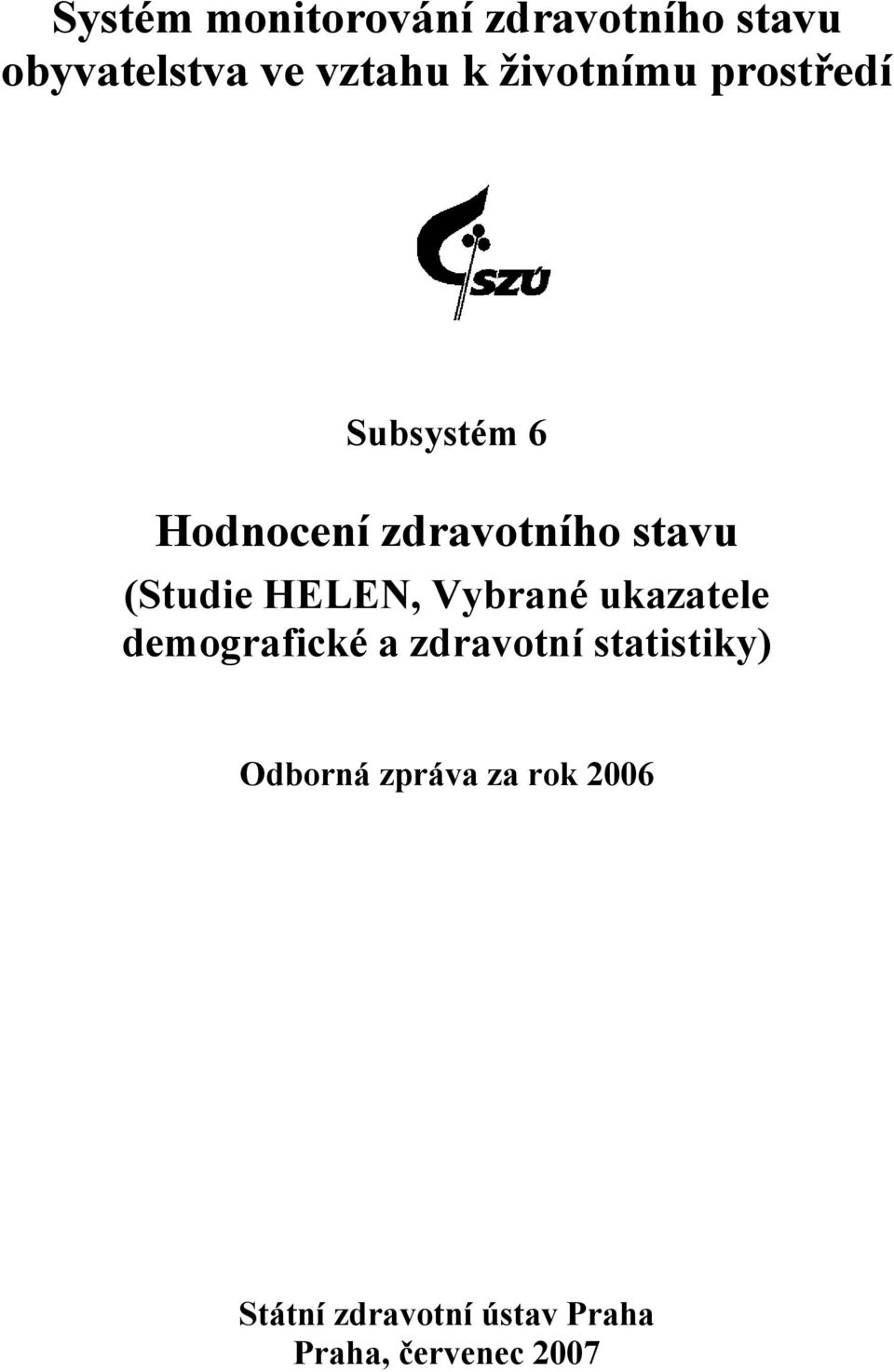 HELEN, Vybrané ukazatele demografické a zdravotní statistiky)