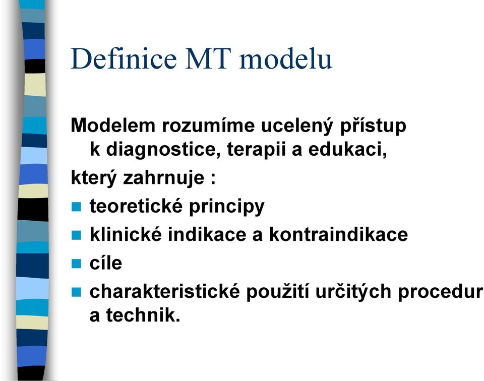 teoretické principy klinické indikace a