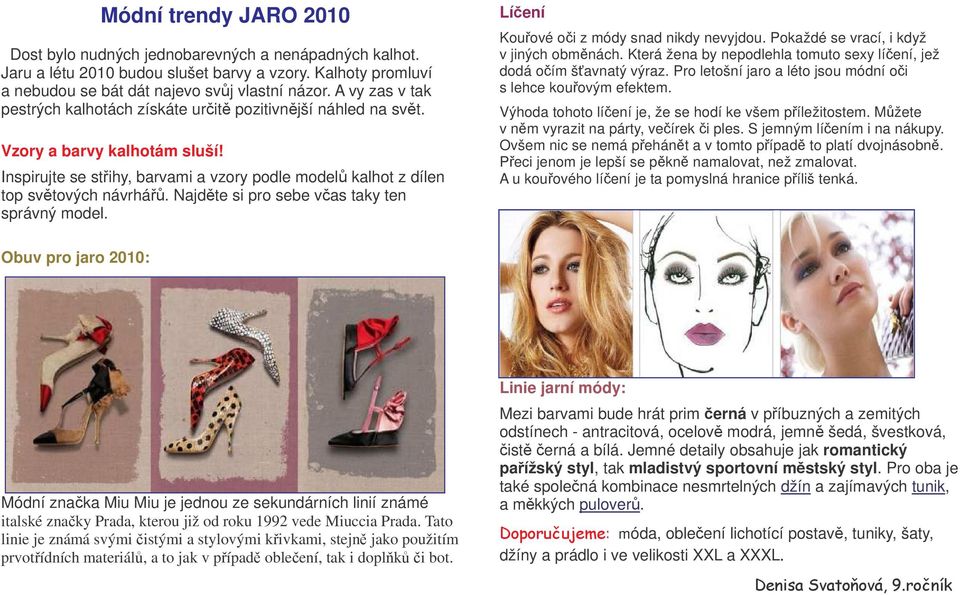 Najdte si pro sebe vas taky ten správný model. Líení Kouové oi z módy snad nikdy nevyjdou. Pokaždé se vrací, i když v jiných obmnách.
