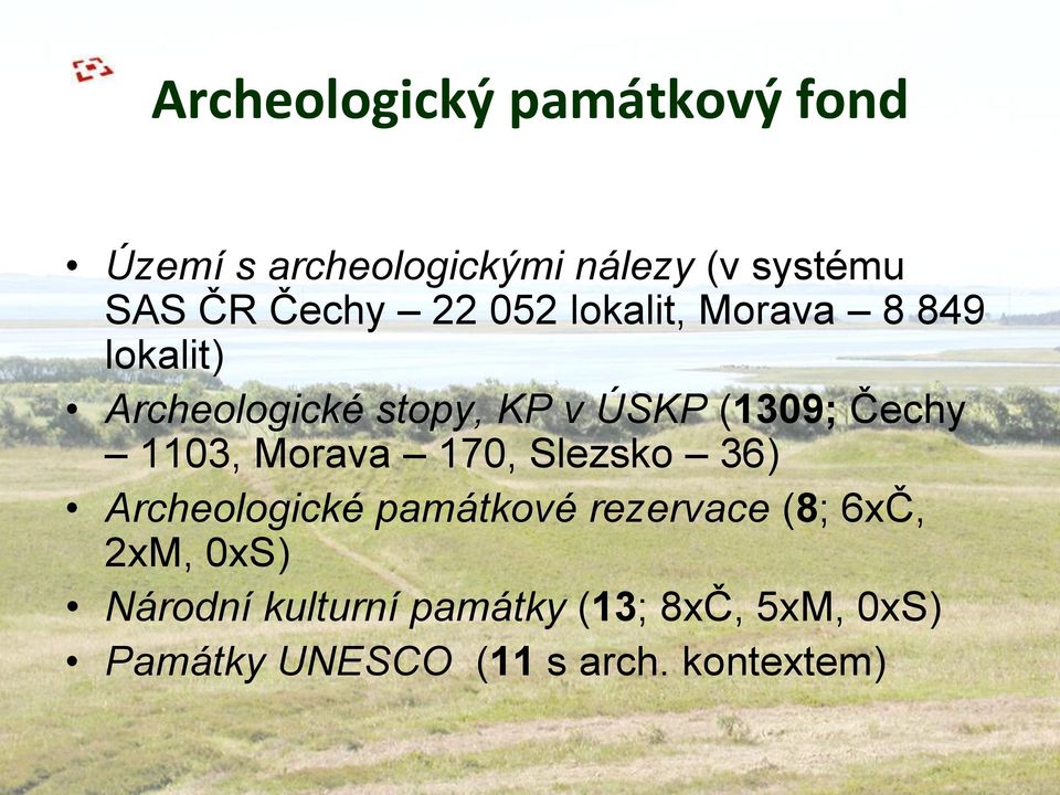 Čechy 1103, Morava 170, Slezsko 36) Archeologické památkové rezervace (8; 6xČ,