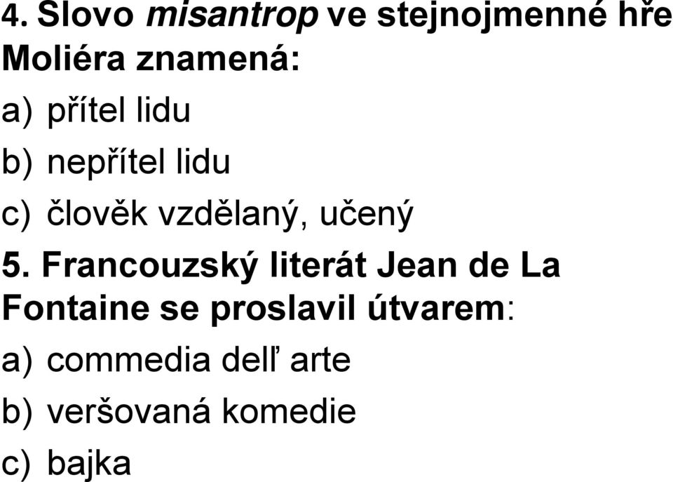 5. Francouzský literát Jean de La Fontaine se proslavil