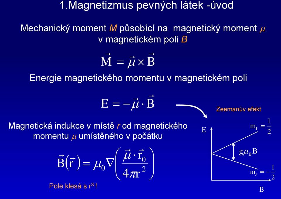 magnetckém pol agnetcká ndukce v místě r od magnetckého momentu