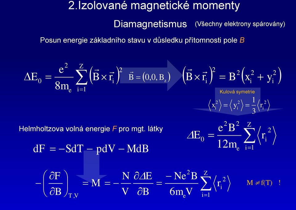 spárovány) z, 0,0 y x r Z e r m e E 0 3 r y x Helmholtzova volná
