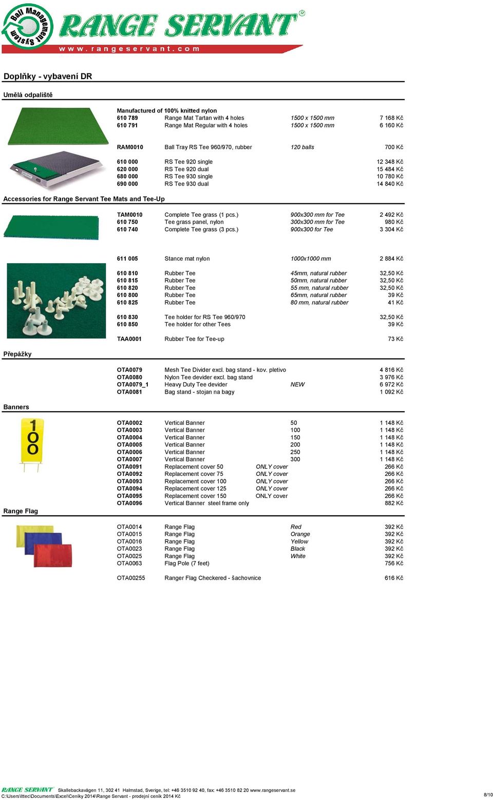 single 10 780 Kč 690 000 RS Tee 930 dual 14 840 Kč TAM0010 Complete Tee grass (1 pcs.