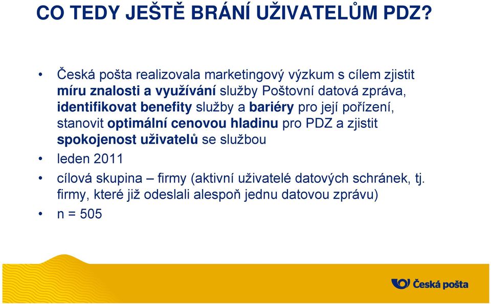 zpráva, identifikovat benefity služby a bariéry pro její pořízení, stanovit optimální cenovou hladinu pro