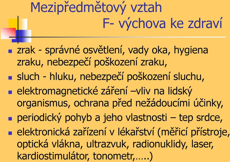 organismus, ochrana před nežádoucími účinky, periodický pohyb a jeho vlastnosti tep srdce, elektronická