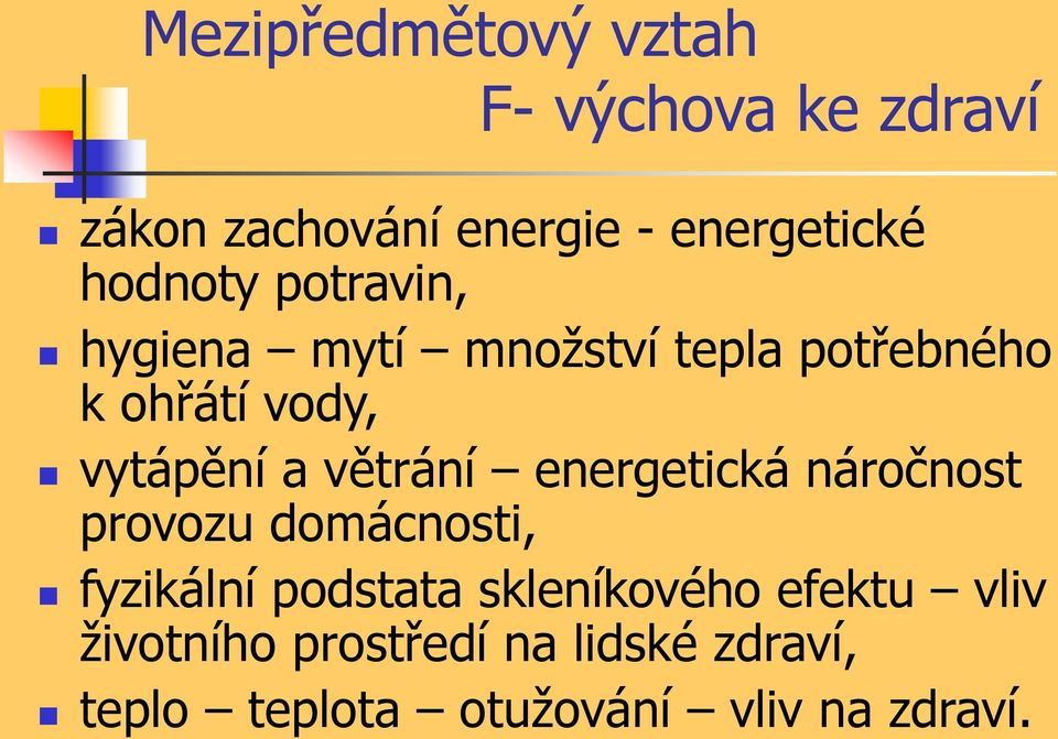 větrání energetická náročnost provozu domácnosti, fyzikální podstata skleníkového