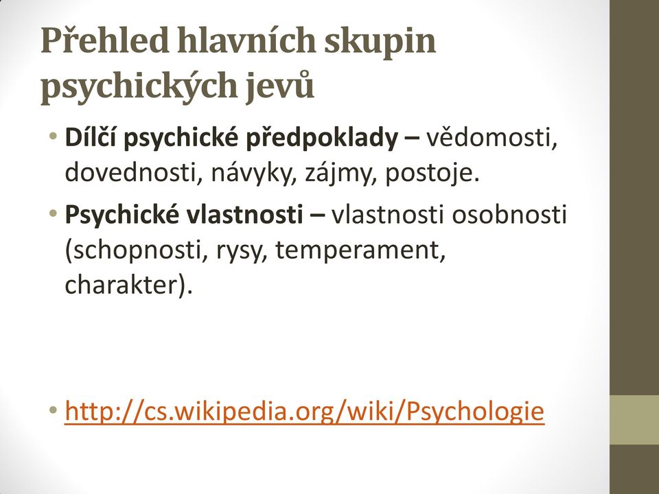 Psychické vlastnosti vlastnosti osobnosti (schopnosti, rysy,