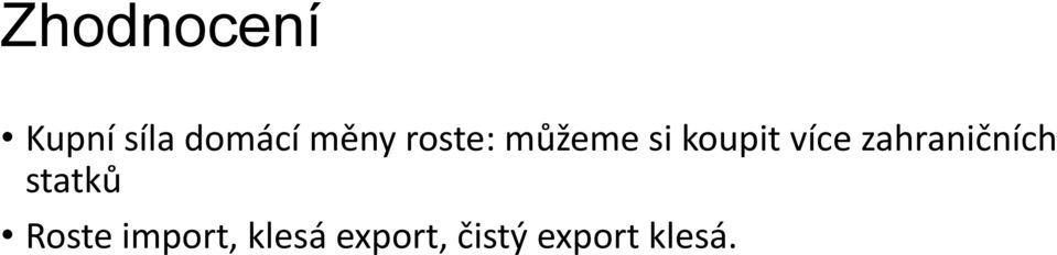 více zahraničních statků Roste