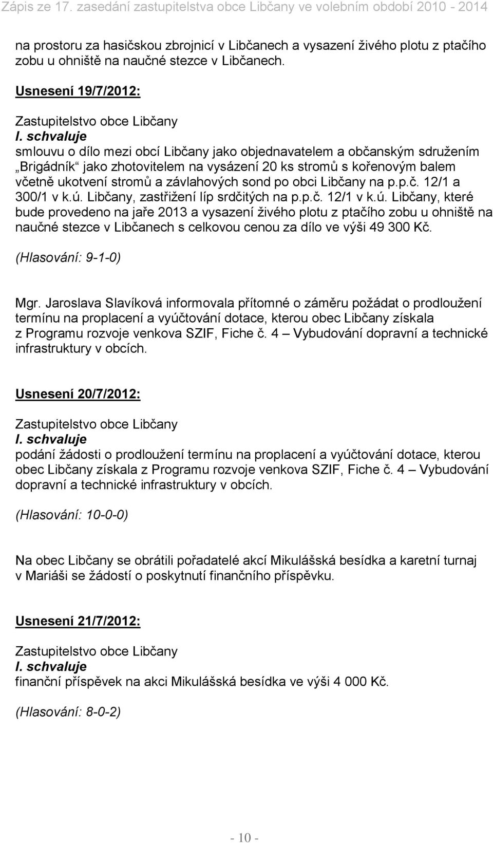 závlahových sond po obci Libčany na p.p.č. 12/1 a 300/1 v k.ú.