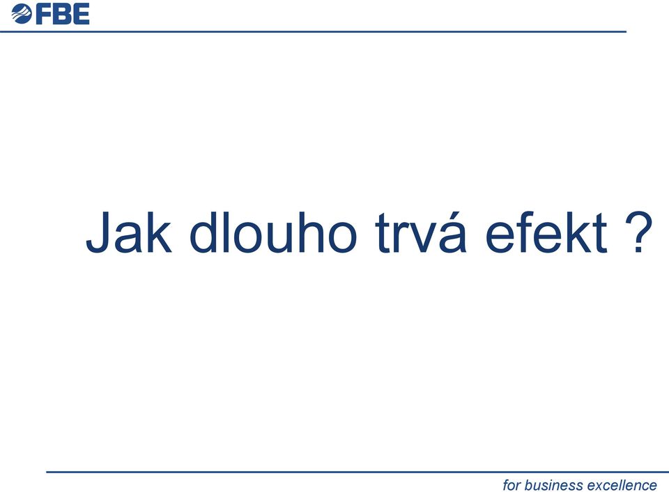 trvá