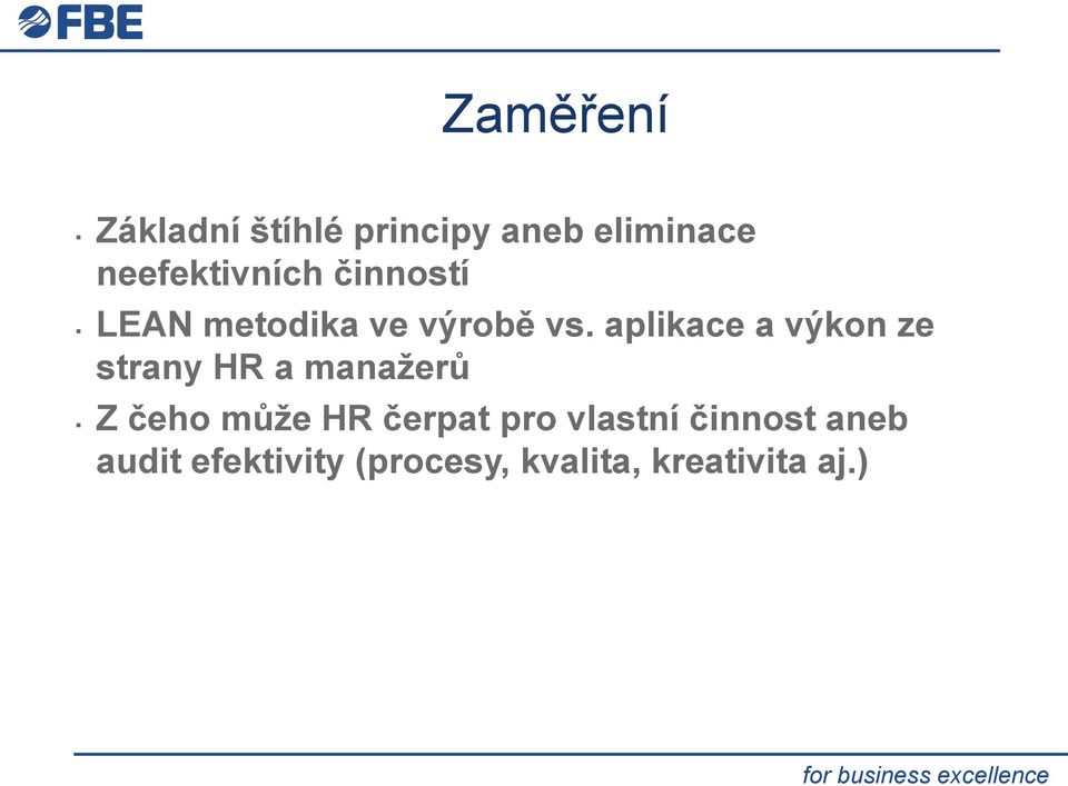 aplikace a výkon ze strany HR a manažerů Z čeho může HR