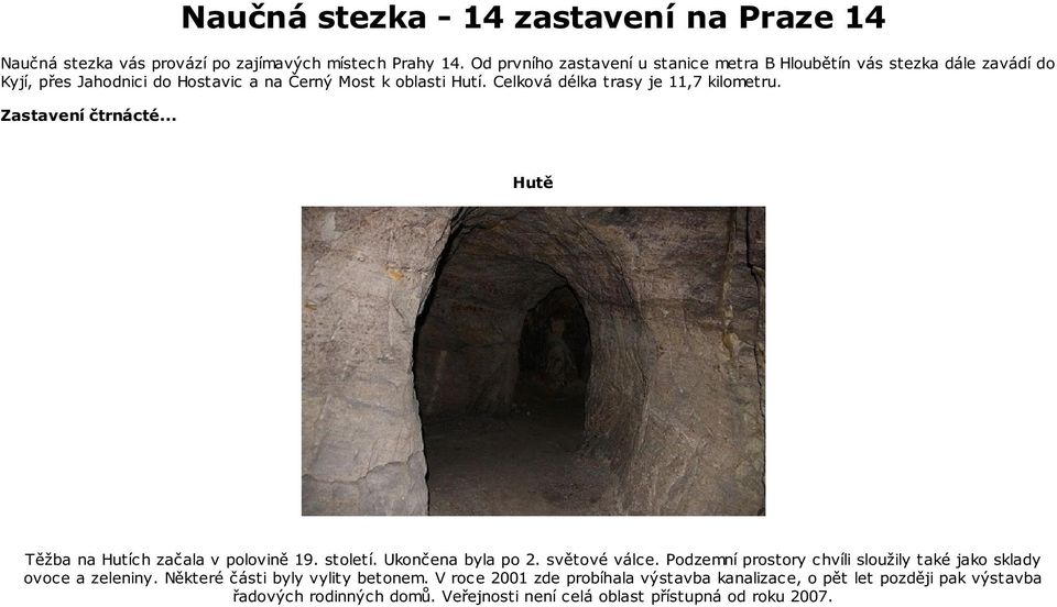 Podzemní prostory chvíli sloužily také jako sklady ovoce a zeleniny.